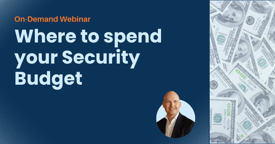 where to spend your security budget where to spend your security budget