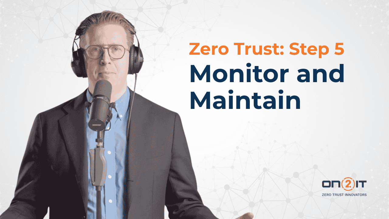 Zero Trust step 5 - Monitor and maintain