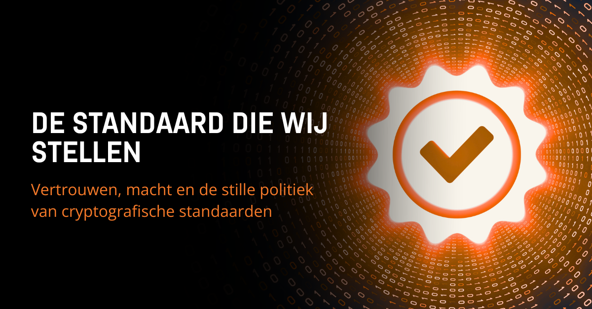 De Standaard Die Wij Stellen: vertrouwen, macht en de stille politiek van cryptografische standaarden