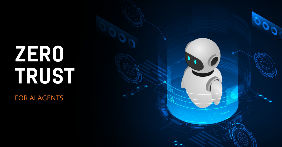 ZERO TRUST FOR AI AGENTS