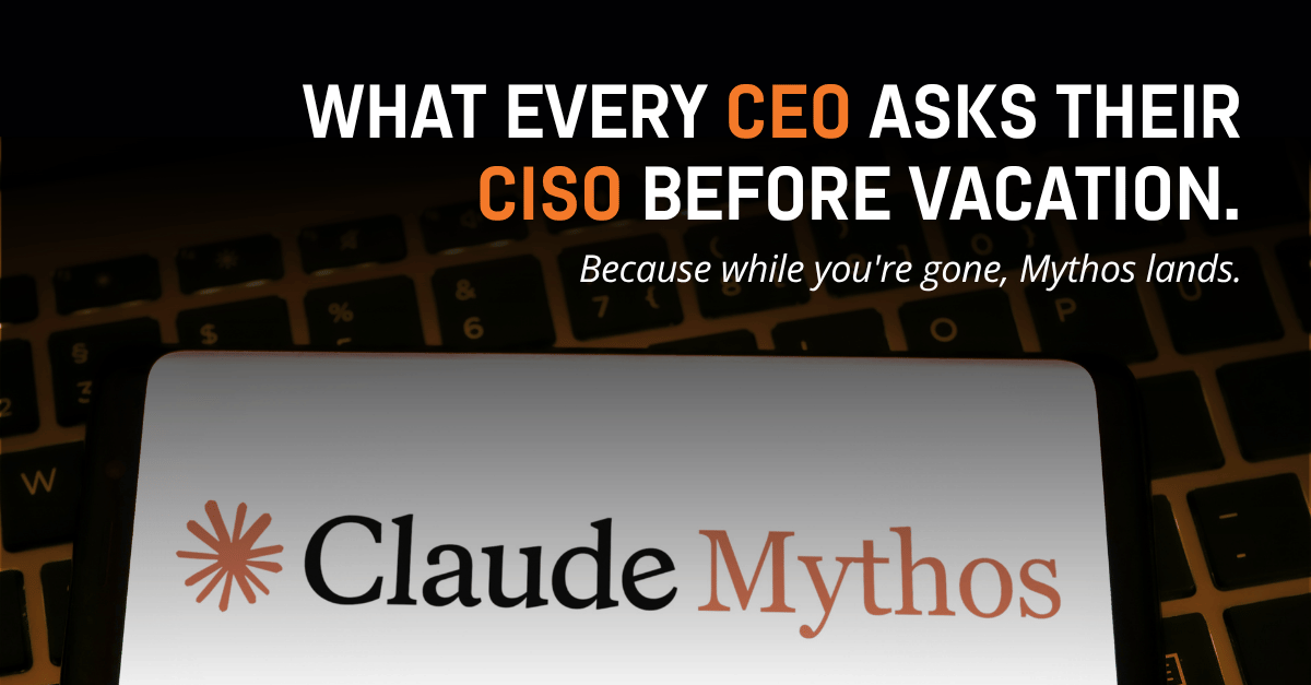 What every CEO asks their CISO before vacation.